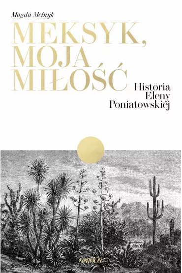 eBook Meksyk, moja mi�o��. Historia Eleny Poniatowskiej mobi epub - Magda Melnyk