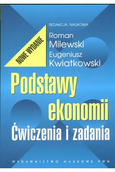 Podstawy ekonomii �wiczenia i zadania - Milewski Roman , Roman Milewski 