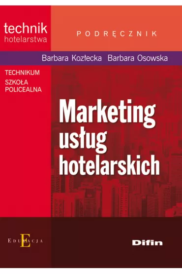 Marketing us�ug hotelarskich - Barbara Koz�ecka, Krystyna Osowska