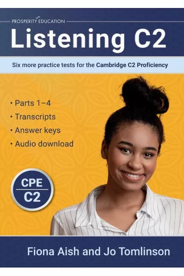 Listening C2. Six More Practice Tests for the Cambridge C2 Proficiency - Fiona  Aish, Jo  Tomlinson