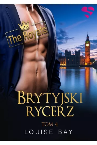 Brytyjski rycerz. The Royals. Tom 4 - Louise  Bay