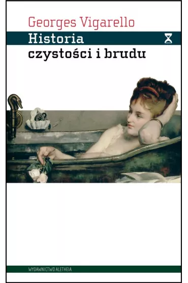 Historia czysto�ci i brudu - Vigarello Georges