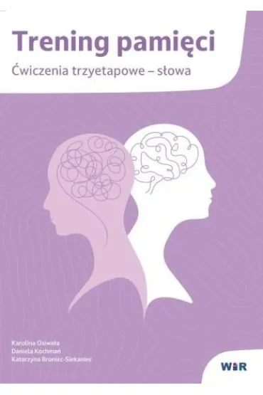Trening pami�ci �wiczenia trzyetapowe s�owa - Daniela Kochman, Karolina Osiwa�a, Katarzyna Broniec-Siekaniec