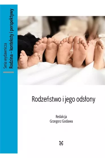 Rodze�stwo i jego ods�ony - Grzegorz Godawa
