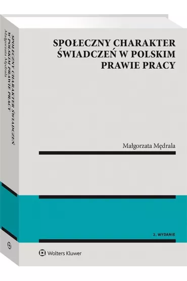 Spo�eczny charakter �wiadcze� w polskim prawie pracy - Ma�gorzata M�drala