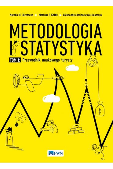 Metodologia i statystyka. Przewodnik naukowego turysty. Tom 1