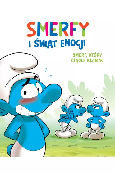 Smerf, kt�ry ci�gle k�ama�. Smerfy i �wiat emocji. Tom 6 - Antonello Dalena, Thierry Culliford, Falzar