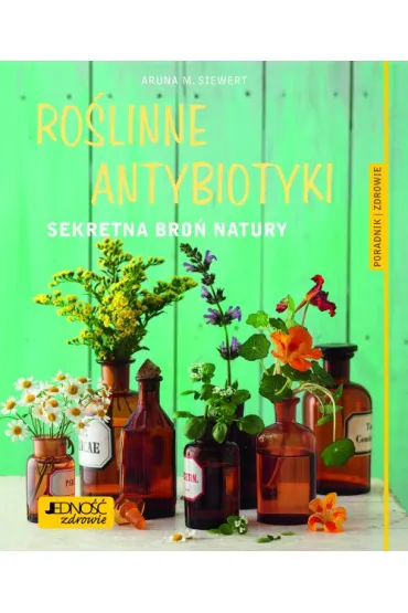Ro�linne antybiotyki sekretna bro� natury - M Siwert Aruna