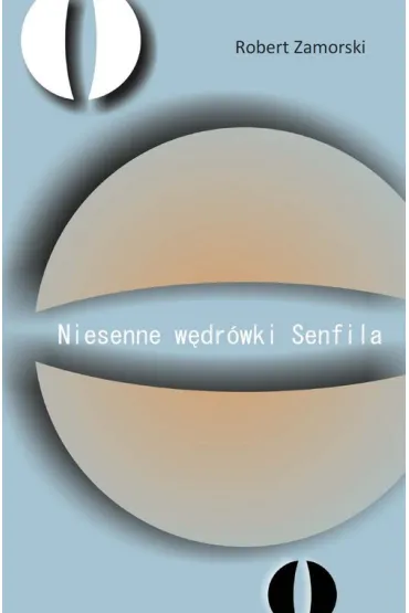 Niesenne w�dr�wki Senfila - Robert Zamorski