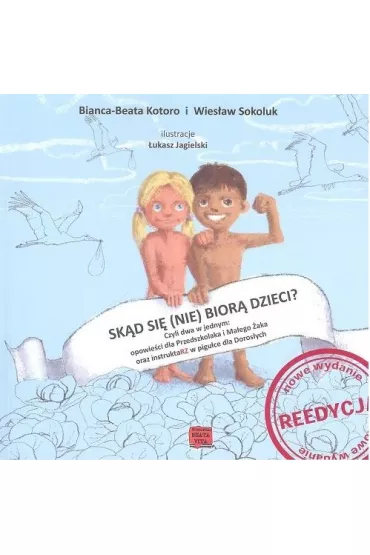 Sk�d si� (nie) bior� dzieci? - Wies�aw Sokoluk, Bianca-Beata Kotoro