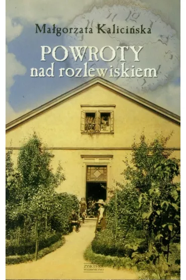 Powroty nad rozlewiskiem - Ma gorzata Kalici ska