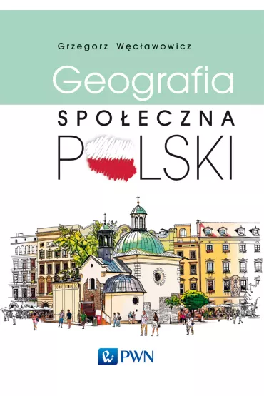 Geografia spo�eczna Polski - Grzegorz W�c�awowicz