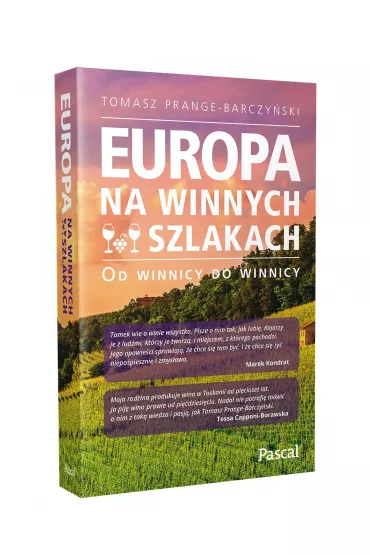 Europa na winnych szlakach. Od winnicy do winnicy - Tomasz Prange-Barczy�ski