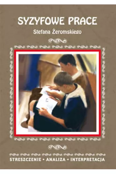 Streszczenia - Syzyfowe prace  LITERAT