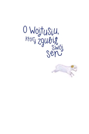 O Wojtusiu, kt�ry zgubi� sw�j sen + CD - Ewa Stadtmuller, Kazimierz Wasilewski