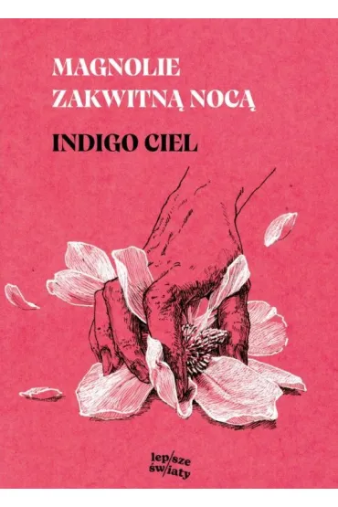 Magnolie zakwitn� noc� - Indigo  Ciel