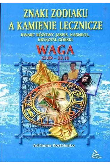 Znaki zodiaku a kamienie lecznicze. Waga - Arianna Kostelenko