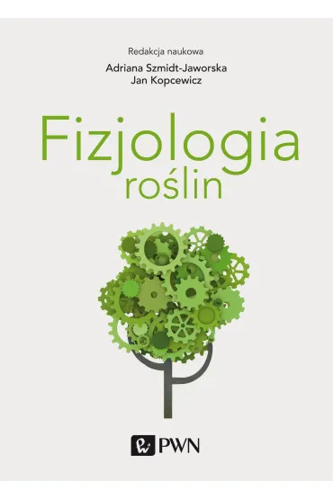 Fizjologia ro�lin - Adriana Szmidt-Jaworska, Jan Kopcewicz