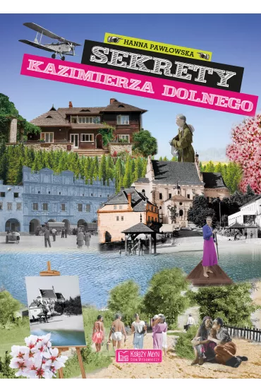 Sekrety Kazimierza Dolnego - Hanna Paw�owska