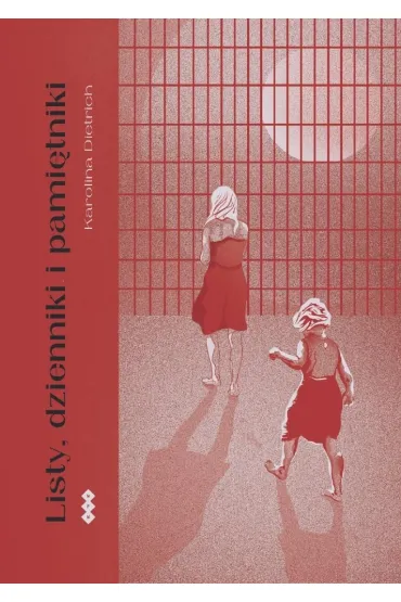 Listy, dzienniki i pami�tniki - Karolina  Dietrich