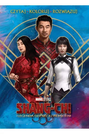 Czytaj, koloruj, rozwi�zuj. Marvel Studios. Shang-Chi i legenda dziesi�ciu pier�cieni - Steve Behling