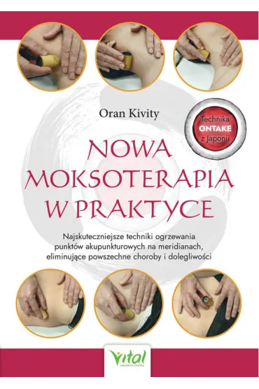 Nowa moksoterapia w praktyce - Oran Kivity