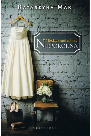 Mi�dzy nami mi�o��. Tom 1 Niepokorna - Katarzyna Mak