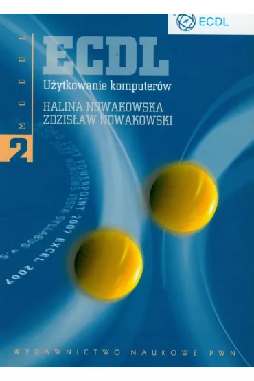 ECDL. Modu� 2. U�ytkowanie komputer�w - Halina Nowakowska, Zdzis�aw Nowakowski