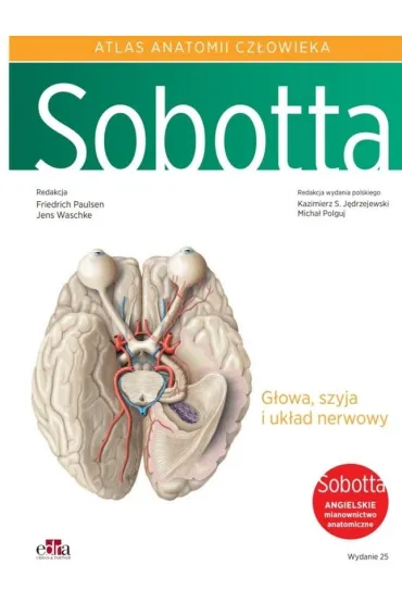 Atlas anatomii cz�owieka Sobotta Tom 3. Angielskie mianownictwo  G�owa, szyja i uk�ad nerwowy - F Paulsen, J Waschke