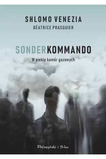 Sonderkomando. W piekle kom�r gazowych - Venezia Shlomo, B�atrice Prasquier