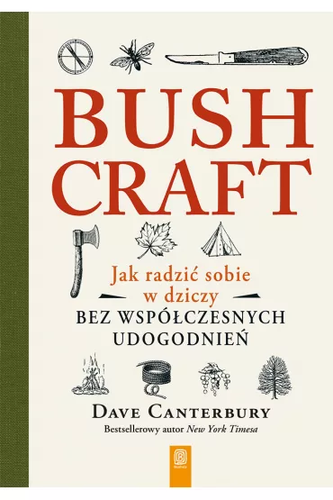 eBook Bushcraft. Jak radzi� sobie w dziczy bez wsp�czesnych udogodnie� pdf mobi epub - Dave  Canterbury