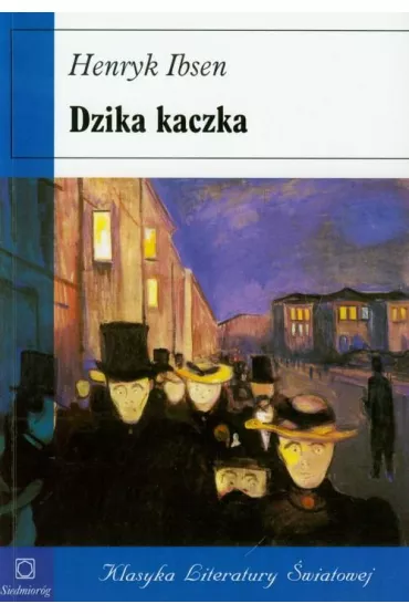 Dzika kaczka - Henryk Ibsen