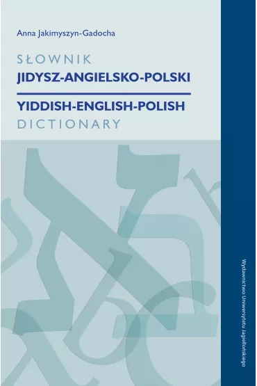 S�ownik jidysz-angielsko-polski / yiddish-english-polish dictionary - Anna Jakimyszyn-Gadocha