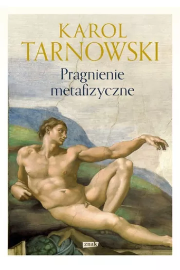 Pragnienie metafizyczne - Karol Tarnowski