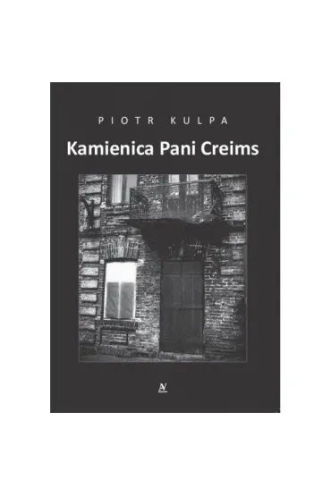Kamienica Pani Creims - Piotr Kulpa