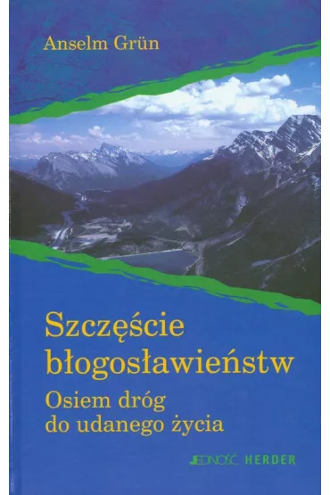 Szcz�cie b�ogos�awie�stw - Anselm Grun