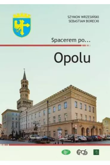 Spacerem po... Opolu - Szymon Wrzesi�ski, Sebastian Bor