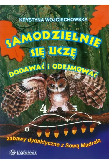 Samodzielnie si� ucz� dodawania i odejmowania - Ewa Ludwikowska, Krystyna Wojciechowska