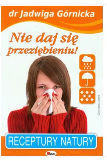 Nie daj si� przeziebieniu - Jadwiga G�rnicka