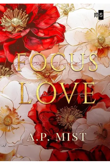 Focus Love - A.P. Mist