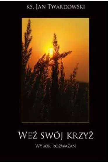 We� sw�j krzy� - Jan Twardowski