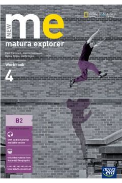 New Matura Explorer. Cz 4. Zeszyt wicze do jzyk angielskiego dla szk ponadgimnazjalnych. Zakres podstawowy i rozszerzony