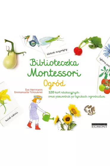 Biblioteczka Montessori. Ogr�d - Eve Herrmann