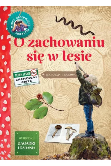 O zachowaniu si� w lesie. M�ody Obserwator Przyrody - Katarzyna Lewa�ska-Tukaj