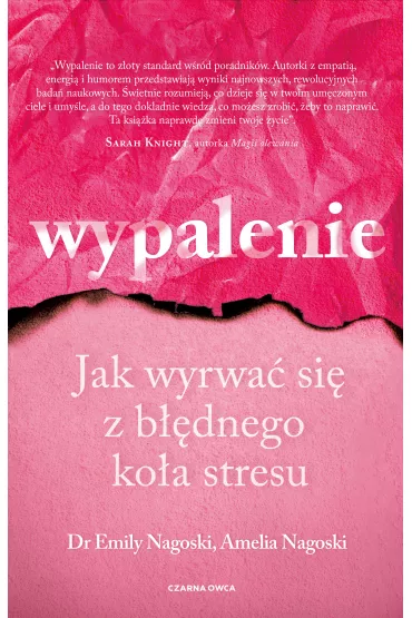 Wypalenie. Jak wyrwa si z bdnego koa stresu - Emily Nagoski, Amelia  Nagoski