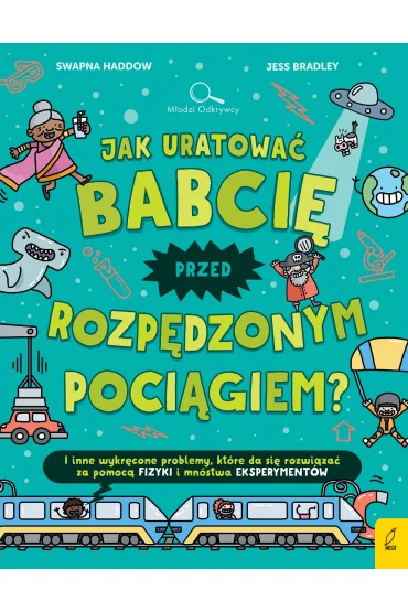 Jak uratowa� babci� przed rozp�dzonym poci�giem? - Jacek Konieczny, Swapna Haddow
