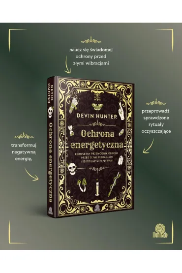 Ochrona energetyczna. Kompletny przewodnik obrony przed z�ymi wibracjami i szkodliwymi wp�ywami - Devin Hunter