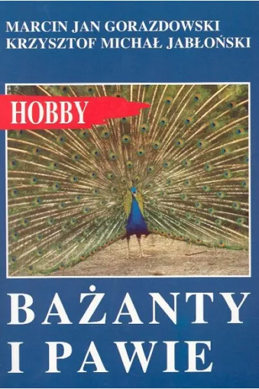 Ba�anty i pawie - Krzysztof Micha� Jab�o�ski, Marcin Jan Gorazdowski
