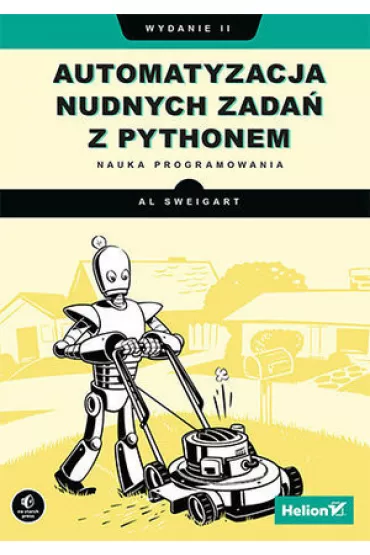 Automatyzacja nudnych zada� z Pythonem. Nauka programowania - Al Sweigart