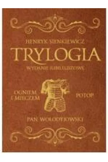 Trylogia. Wydanie jubileuszowe - Henryk Sienkiewicz